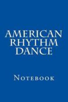 Paperback American Rhythm Dance: Notebook Book