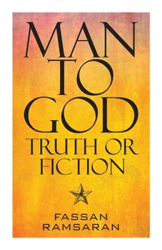 Paperback Man to God: Truth or Fiction Book