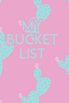 My Bucket List: A Creative Journal for Tracking Adventures