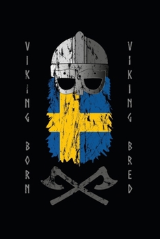 Paperback Swedish Viking Born Viking Bred Notebook: Make notes like a true swedish viking Book