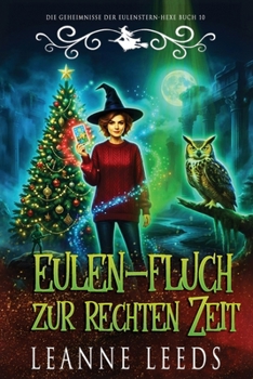 Eulen-Fluch zur rechten Zeit (Die Geheimnisse der Eulenstern-Hexe) (German Edition)