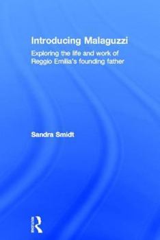 Hardcover Introducing Malaguzzi: Exploring the Life and Work of Reggio Emilia's Founding Father Book