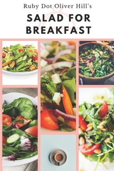 SALAD FOR BREAKFAST: WHY TEENAGERS AND ADULTS NEED TO EAT SALAD FOR BREAKFAST