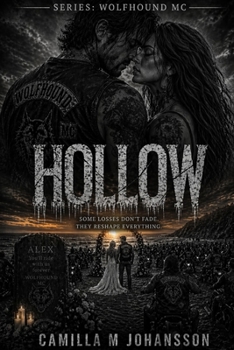 Hollow: Some losses don’t fade. They reshape everything. (Wolfhound MC)