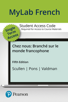 Printed Access Code Mylab French with Pearson Etext for Chez Nous: Branché Sur Le Monde Francophone -- Access Card (Single Semester) Book