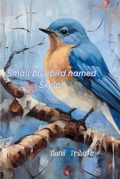 Paperback Small bluebird named Skylar Book