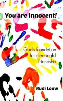 Paperback You are Innocent!: God's foundation for meaningful friendship Book