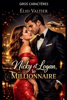 Nicky et logan le millionnaire (French Edition)