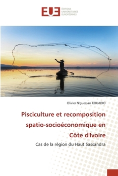 Paperback Pisciculture et recomposition spatio-socioéconomique en Côte d'Ivoire [French] Book