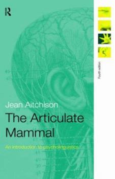 Paperback The Articulate Mammal: An Introduction to Psycholinguistics Book