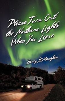 Paperback Please Turn Out the Northern Lights When You Leave Book