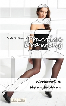Paperback Practice Drawing - Workbook 3: Nylon Fashion Book