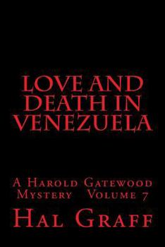 Paperback Love and Death in Venezuela: A Harold Gatewood Mystery Volume 7 Book