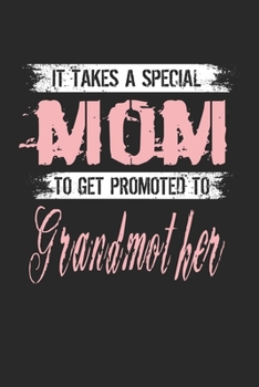 Paperback It Takes A Special Mom To Get Promoted To Grandmother Book