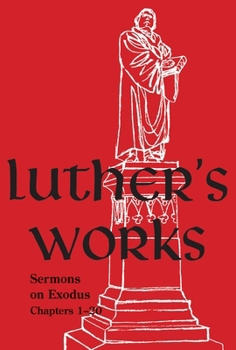 Hardcover Luther's Works, Volume 62 (Sermons on Exodus Chapters 1- 20) Book