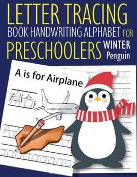 Paperback Letter Tracing Book Handwriting Alphabet for Preschoolers Winter Penguin: Letter Tracing Book -Practice for Kids - Ages 3+ - Alphabet Writing Practice Book