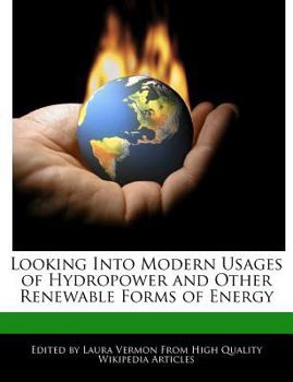 Paperback Looking Into Modern Usages of Hydropower and Other Renewable Forms of Energy Book