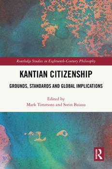 Kantian Citizenship : Grounds, Standards and Global Implications