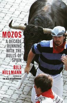Paperback Mozos: A Decade Running with the Bulls of Spain Book