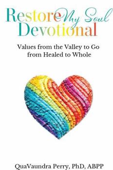 Paperback Restore My Soul Devotional: Values from the Valley to Go from Healed to Whole Book