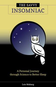 Paperback The Savvy Insomniac: A Personal Journey Through Science to Better Sleep Book