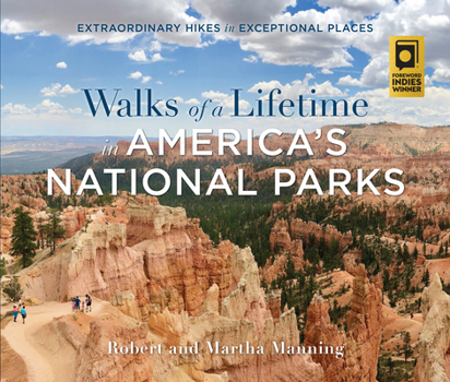Paperback Walks of a Lifetime in America's National Parks: Extraordinary Hikes in Exceptional Places Book