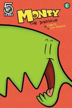 Monty the Dinosaur Volume 1 - Book  of the Monty the Dinosaur