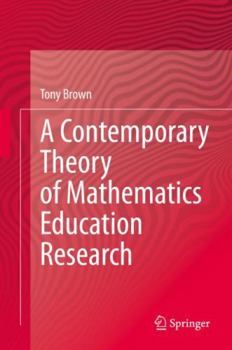 Hardcover A Contemporary Theory of Mathematics Education Research Book