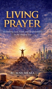 Hardcover Living Prayer: Rethinking God, Faith, and Responsibility in the Modern Era Book
