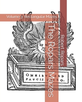Paperback The Ropars Mazes: Volume 3: Rectangular Mazes Book