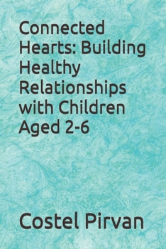 Paperback Connected Hearts: Building Healthy Relationships with Children Aged 2-6 Book