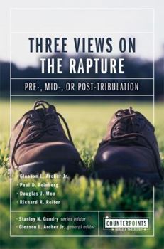 Three Views on the Rapture: Pre; Mid; or Post-Tribulation - Book  of the Counterpoints