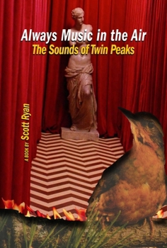 Always Music in the Air: The Sounds of Twin Peaks