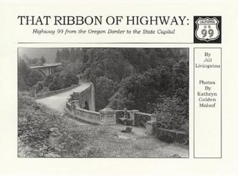 Paperback That Ribbon of Highway I: Highway 99 from the Oregon Border to the State Capital Book