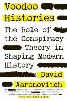 Hardcover Voodoo Histories: The Role of the Conspiracy Theory in Shaping Modern History Book