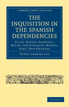 Paperback The Inquisition in the Spanish Dependencies Book