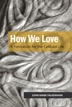 Paperback How We Love: A Formation for the Celibate Life Book