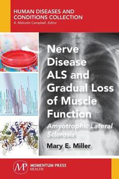 Paperback Nerve Disease ALS and Gradual Loss of Muscle Function: Amyotrophic Lateral Sclerosis Book