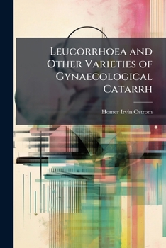 Paperback Leucorrhoea and Other Varieties of Gynaecological Catarrh Book
