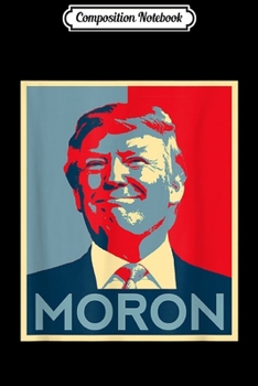Paperback Composition Notebook: Funny Anti Trump Political Resistance Liberal Donald Journal/Notebook Blank Lined Ruled 6x9 100 Pages Book