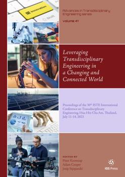 Paperback Leveraging Transdisciplinary Engineering in a Changing and Connected World: Proceedings of the 30th ISTE International Conference on Transdisciplinary ... in Transdisciplinary Engineering, 41) Book