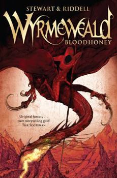 Wyrmeweald: Bloodhoney - Book #2 of the Wyrmeweald