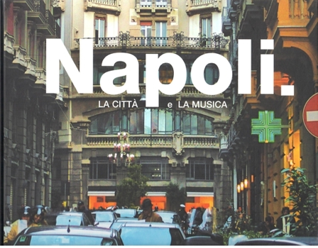 Hardcover Napoli: La Citt? E La Musica Book