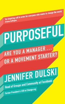 Paperback Purposeful: Are You a Manager ... or a Movement Starter? Book