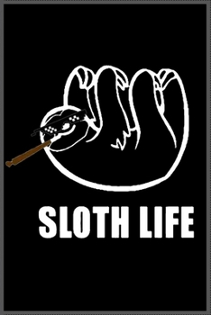 Sloth Life !: Notebook Journal for Kids & men , women…. with more than 100 lined page - Composition Size (6*9)