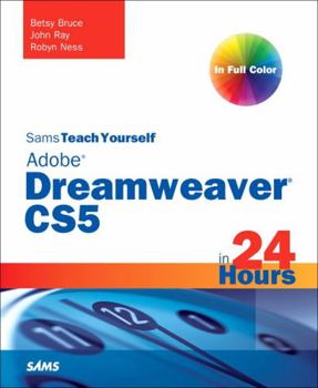 Sams Teach Yourself Dreamweaver Cs5 in 24 Hours - Book  of the Sams Teach Yourself Series