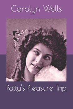 Patty's Pleasure Trip - Book #7 of the Patty Fairfield