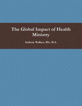 Paperback The Global Impact of Health Ministry Book