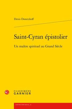 Paperback Saint-Cyran Epistolier: Un Maitre Spirituel Au Grand Siecle [French] Book