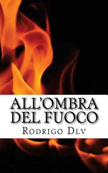 Paperback All'ombra del Fuoco: Poesie erotiche d'amore [Italian] Book